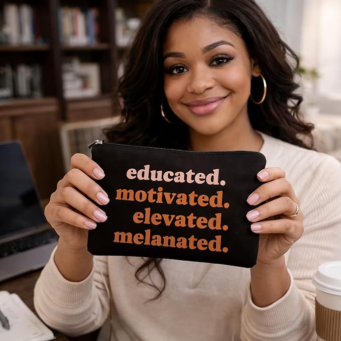 Educated, Motivated, Elevated, Melanated African American Makeup Bag – Stylish Cosmetic Pouch for Women, Black Empowerment Gift for Her, Inspirational Travel Organizer, Unique Gift for Black Women